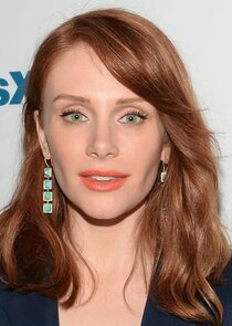 Bryce Dallas Howard
as Bryce Dallas Howard