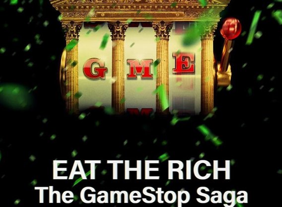 Eat the Rich - The GameStop Saga