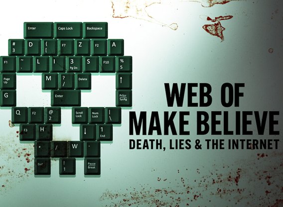 Web of Make Believe - Death Lies and the Internet