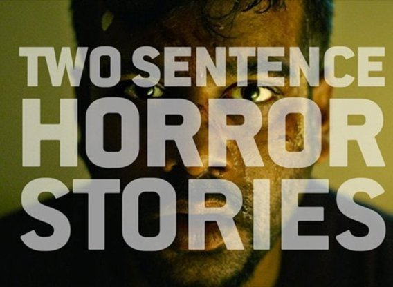 Two Sentence Horror Stories