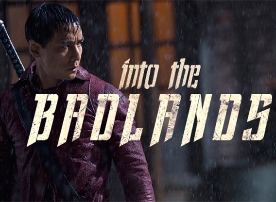 Into the Badlands