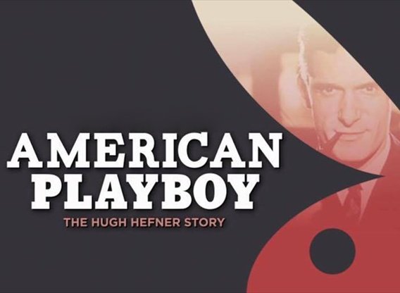 American Playboy - The Hugh Hefner Story