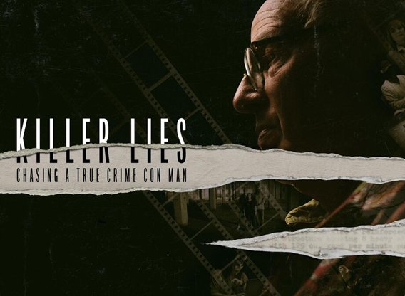 Killer Lies - Chasing a True Crime Con Man