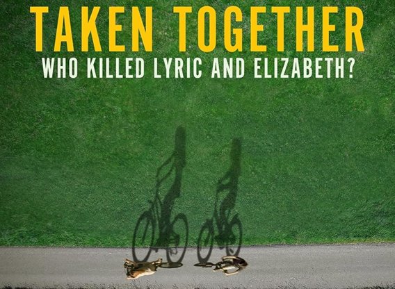 Taken Together - Who Killed Lyric and Elizabeth