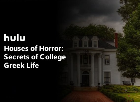 Houses of Horror - Secrets of College Greek Life