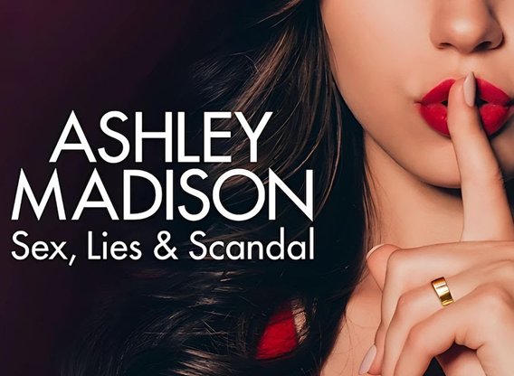 Ashley Madison - Sex Lies and Scandal