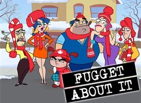 Fugget About It