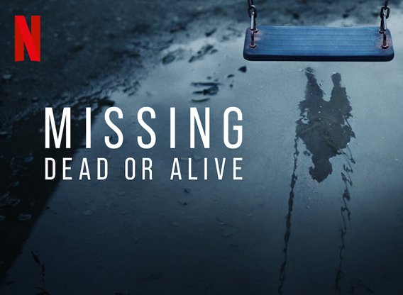 Missing - Dead or Alive